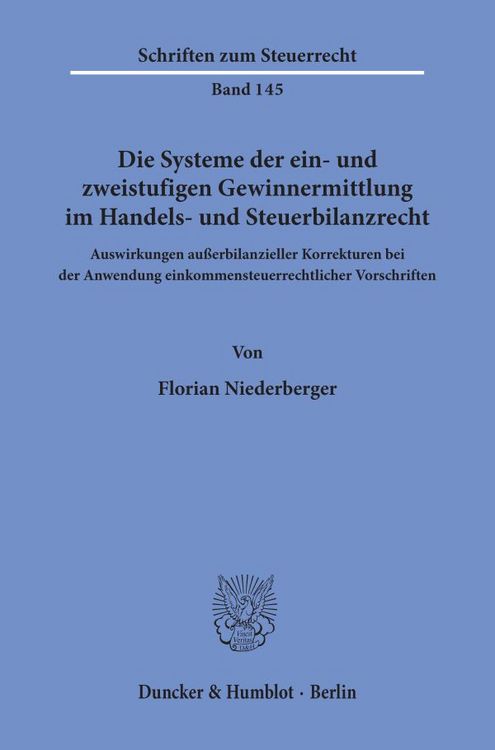 Produktbild: Die Systeme der ein- und zweistufigen Gewinnermittlung im Handels- und Steuerbilanzrecht.