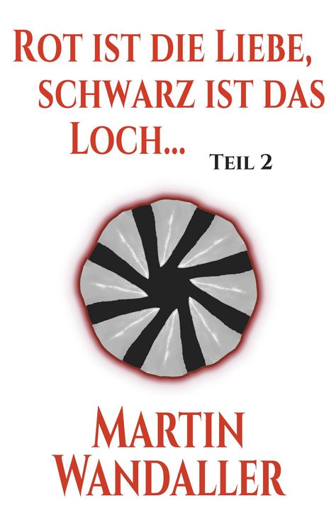 Produktbild: Rot ist die Liebe, schwarz ist das Loch ...