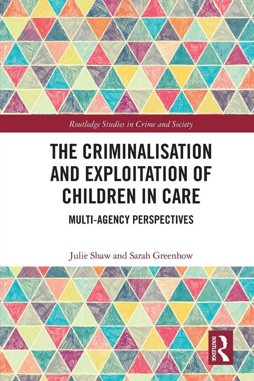 Produktbild: The Criminalisation and Exploitation of Children in Care