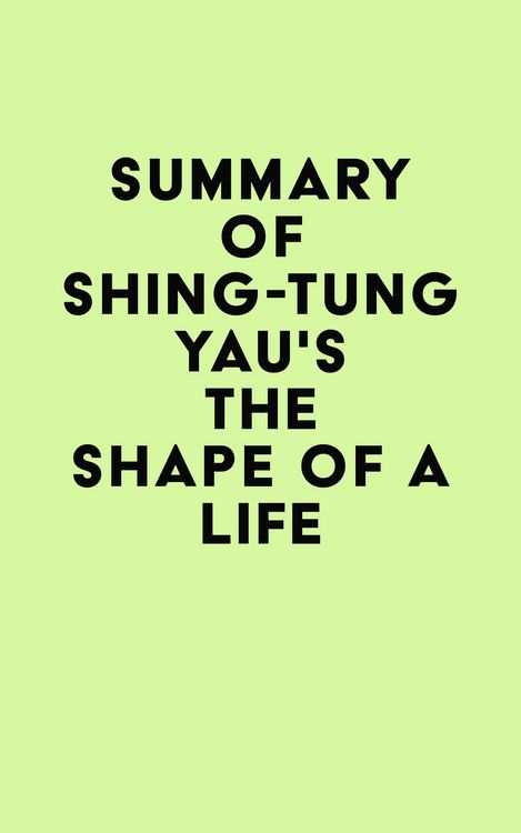 Produktbild: Summary of Shing-Tung Yau's The Shape of a Life