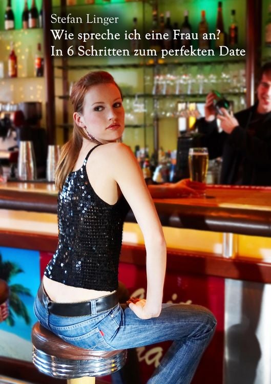 Produktbild: Wie spreche ich eine Frau an? In 6 Schritten zum perfekten Date