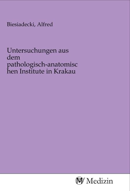 Produktbild: Untersuchungen aus dem pathologisch-anatomischen Institute in Krakau