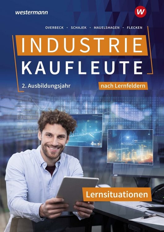 Industriekaufleute 2. Ausbildungsjahr Lernsituationen. Ausgabe nach Ausbildungsjahren und Lernfeldern