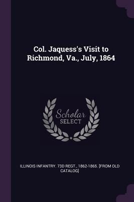 Produktbild: Col. Jaquess's Visit to Richmond, Va., July, 1864