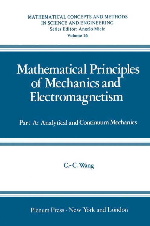 Bild vom Artikel Mathematical Principles of Mechanics and Electromagnetism vom Autor Chao-cheng Wang