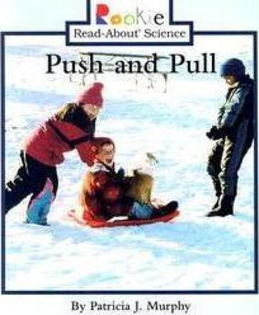 Produktbild: Push and Pull (Rookie Read-About Science: Physical Science: Previous Editions)