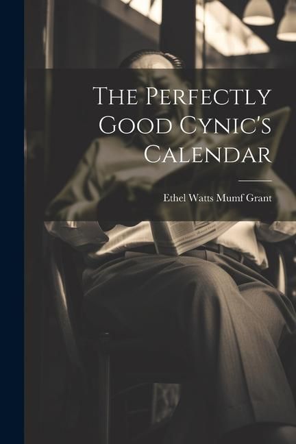 Produktbild: The Perfectly Good Cynic's Calendar