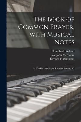 Produktbild: The Book of Common Prayer, With Musical Notes: as Used in the Chapel Royal of Edward VI