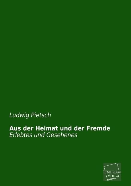 Produktbild: Pietsch, L: Aus der Heimat und der Fremde