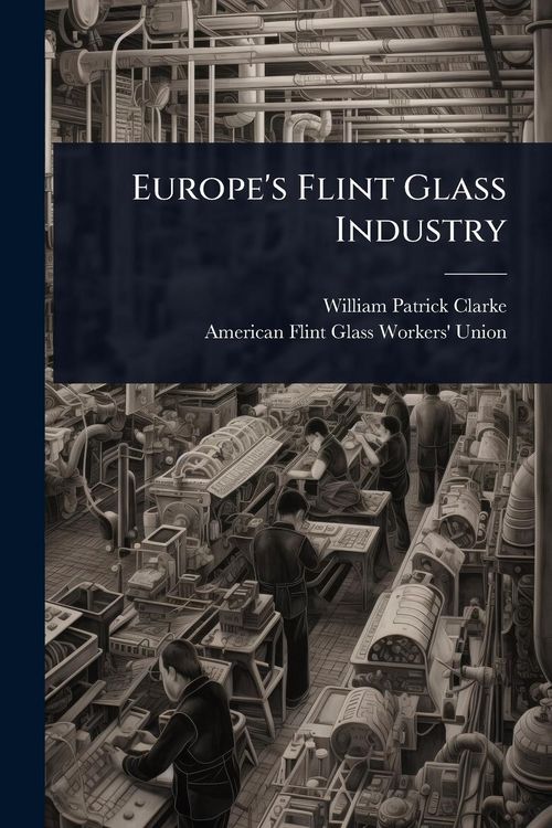 Produktbild: Europe's Flint Glass Industry