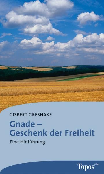 Produktbild: Gnade &ndash; Geschenk der Freiheit