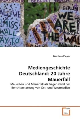 Produktbild: Pieper, M: Mediengeschichte Deutschland: 20 Jahre Mauerfall