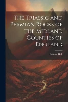 Produktbild: The Triassic and Permian Rocks of the Midland Counties of England