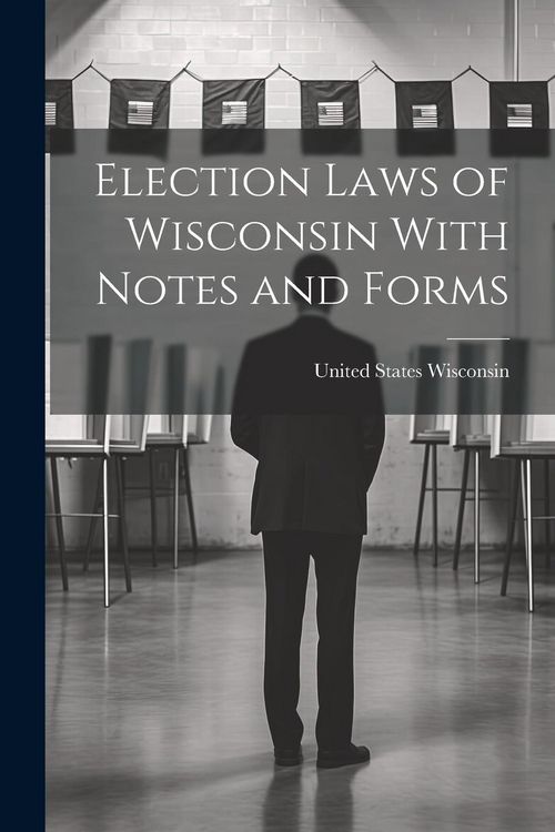 Produktbild: Election Laws of Wisconsin With Notes and Forms