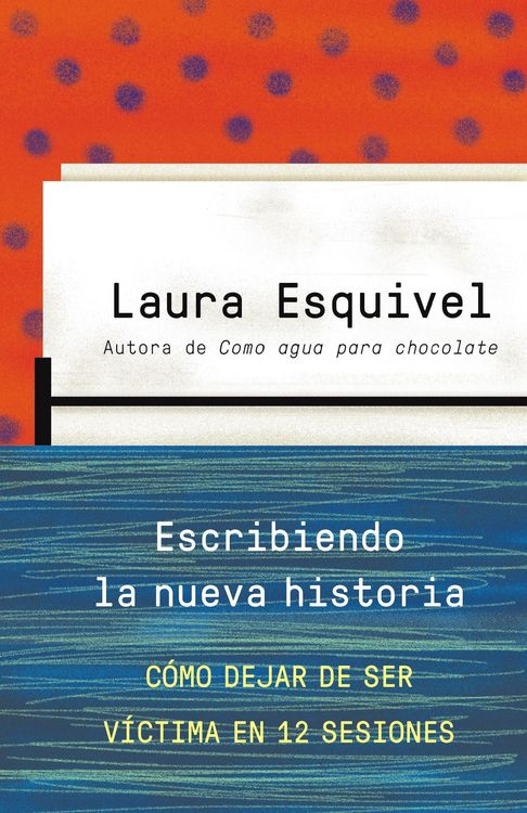Produktbild: Escribiendo La Nueva Historia / Rewriting History: How to Stop Being a Victim in Twelve Sessions