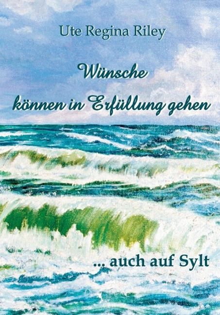 Produktbild: W&uuml;nsche k&ouml;nnen in Erf&uuml;llung gehen ... auch auf Sylt