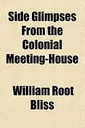 Produktbild: Side Glimpses from the Colonial Meeting-House