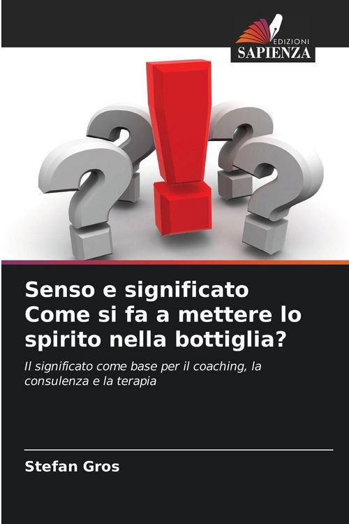 Produktbild: Senso e significato Come si fa a mettere lo spirito nella bottiglia?