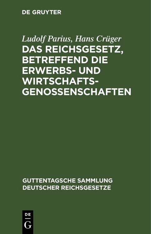 Produktbild: Das Reichsgesetz, betreffend die Erwerbs- und Wirtschaftsgenossenschaften
