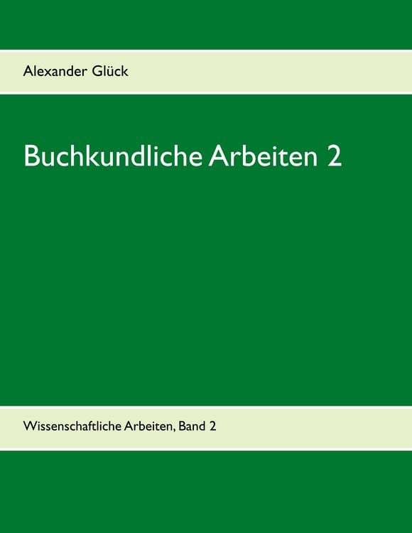 Produktbild: Buchkundliche Arbeiten 2. Die S&auml;kularisation in W&uuml;rttemberg. Die Frage des Buchschmucks in den Gutenberg-Drucken.