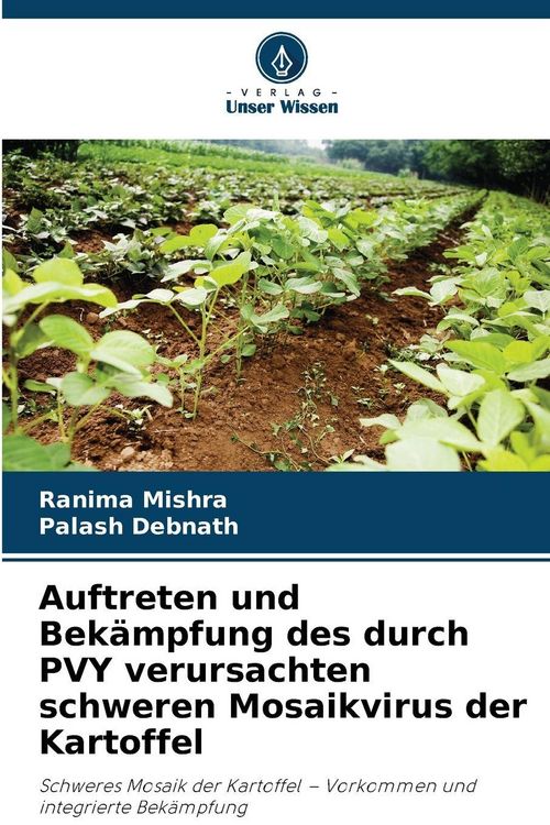 Produktbild: Auftreten und Bek&auml;mpfung des durch PVY verursachten schweren Mosaikvirus der Kartoffel