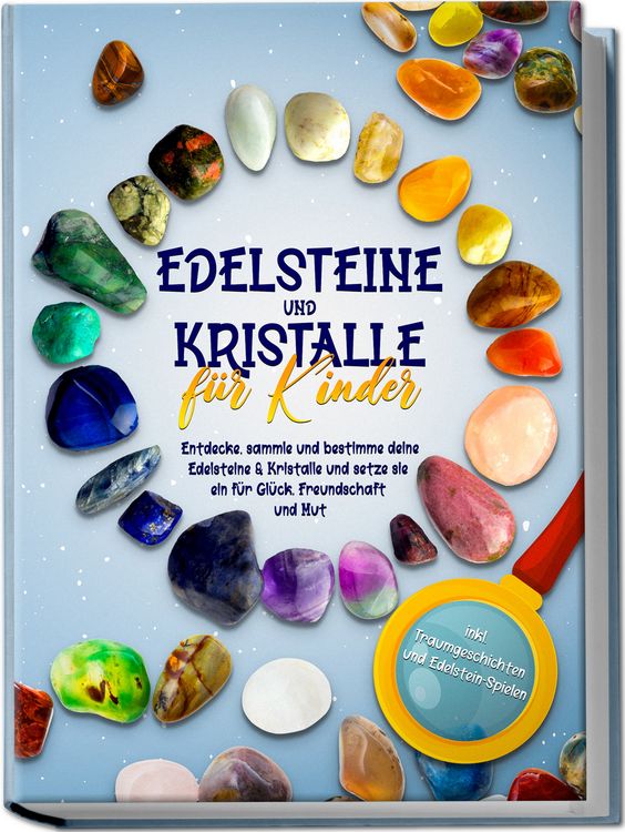 Produktbild: Edelsteine und Kristalle f&uuml;r Kinder: Entdecke, sammle und bestimme deine Edelste