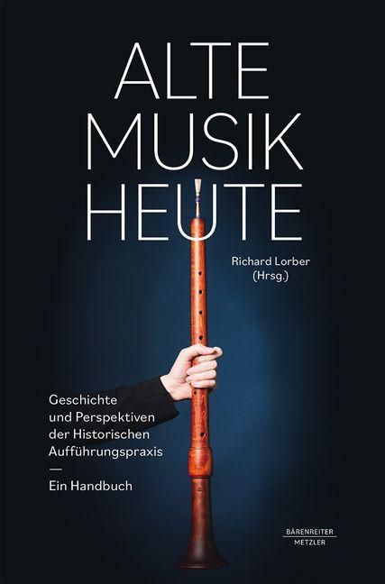 Produktbild: Alte Musik heute -Geschichte und Perspektiven Historischer A