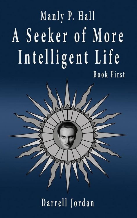Produktbild: Manly P. Hall A Seeker of More Intelligent Life - Book First