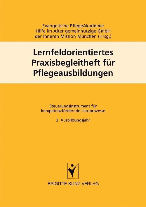 Produktbild: Lernfeldorientiertes Praxisbegleitheft f&uuml;r Pflegeausbildungen