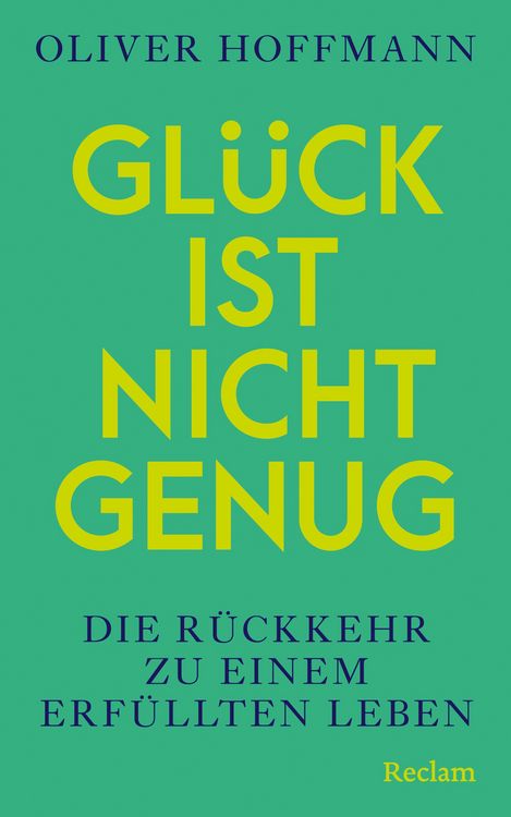 Produktbild: Gl&uuml;ck ist nicht genug. Die R&uuml;ckkehr zu einem erf&uuml;llten Leben