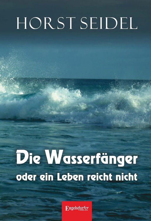 Produktbild: Die Wasserf&auml;nger oder ein Leben reicht nicht