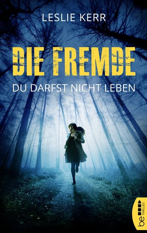 Bild vom Artikel Die Fremde - Du darfst nicht leben vom Autor Leslie Kerr