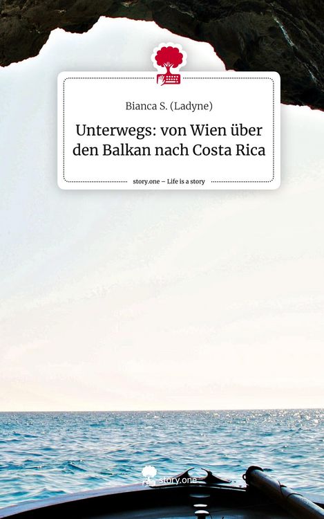 Produktbild: Unterwegs: von Wien &uuml;ber den Balkan nach Costa Rica. Life is a Story - story.one