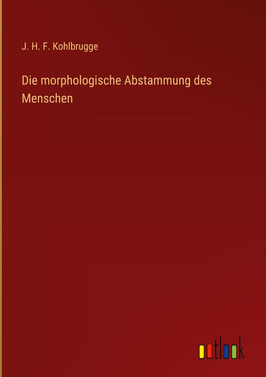 Produktbild: Die morphologische Abstammung des Menschen