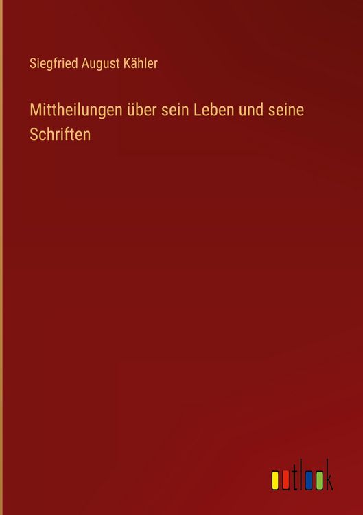 Produktbild: Mittheilungen &uuml;ber sein Leben und seine Schriften