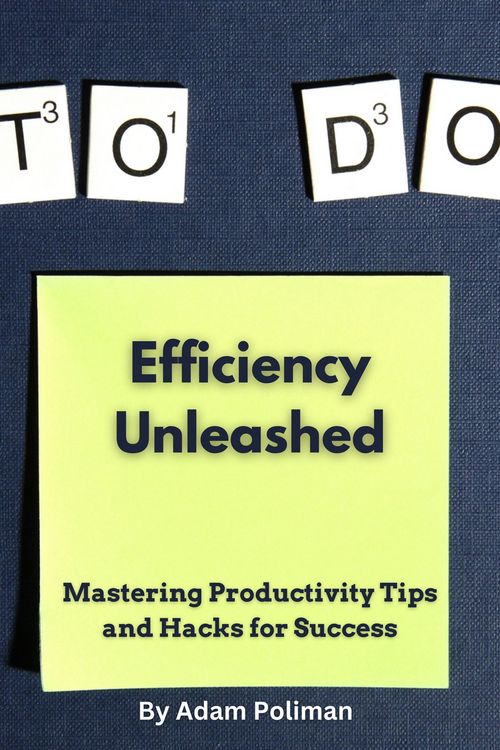 Produktbild: Efficiency Unleashed: Mastering Productivity Tips and Hacks for Success