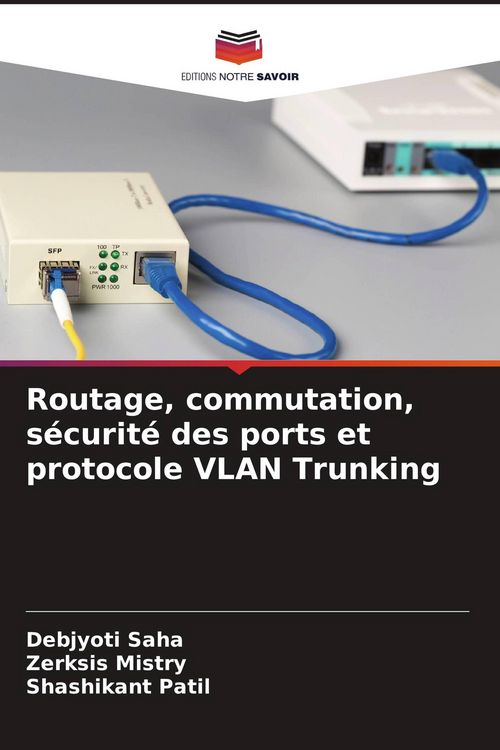 Produktbild: Routage, commutation, s&eacute;curit&eacute; des ports et protocole VLAN Trunking