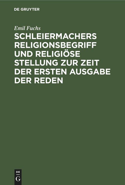 Produktbild: Schleiermachers Religionsbegriff und religi&ouml;se Stellung zur Zeit der ersten Ausgabe der Reden