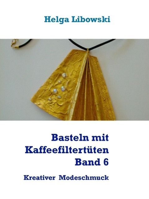 Produktbild: Basteln mit Kaffeefiltert&uuml;ten - Band 6