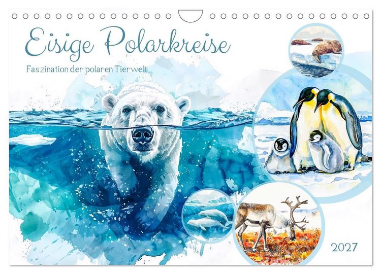 Produktbild: Eisige Polarkreise - Faszination der polaren Tierwelt (Wandkalender 2027 DIN A4 quer), CALVENDO Monatskalender