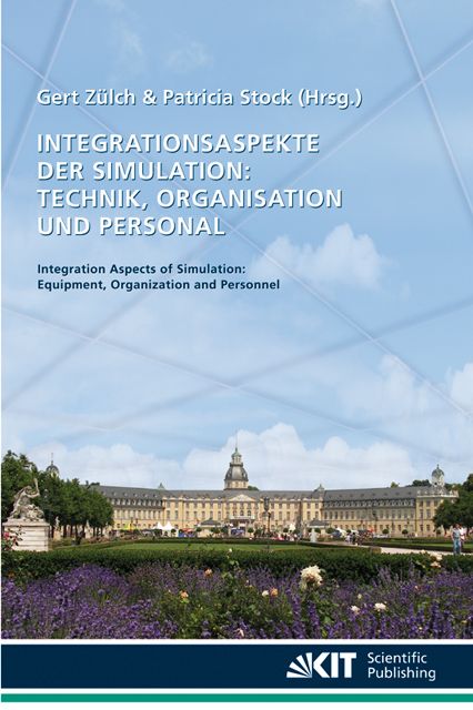 Produktbild: Integrationsaspekte der Simulation: Technik, Organisation und Personal : Karlsruhe, 7. und 8. Oktober 2010; [14. Fachtagung der Arbeitsgemeinschaft Simulation; ASIM-Fachtagung "Simulation in Produktion und Logistik"]
