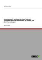 Produktbild: Anwendbarkeit von Apps f&uuml;r eine effizientere Zusammenarbeit im Unternehmen am Beispiel von CAD-Anwendungen