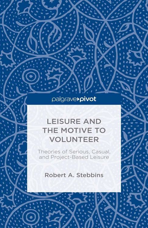 Produktbild: Leisure and the Motive to Volunteer: Theories of Serious, Casual, and Project-Based Leisure