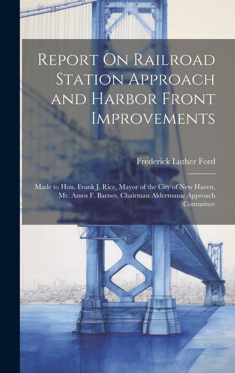 Produktbild: Report On Railroad Station Approach and Harbor Front Improvements