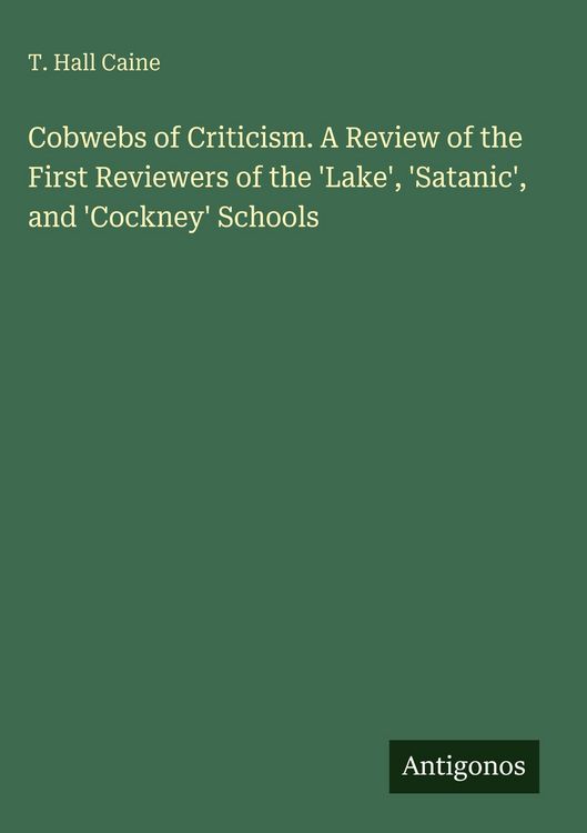 Produktbild: Cobwebs of Criticism. A Review of the First Reviewers of the 'Lake', 'Satanic', and 'Cockney' Schools