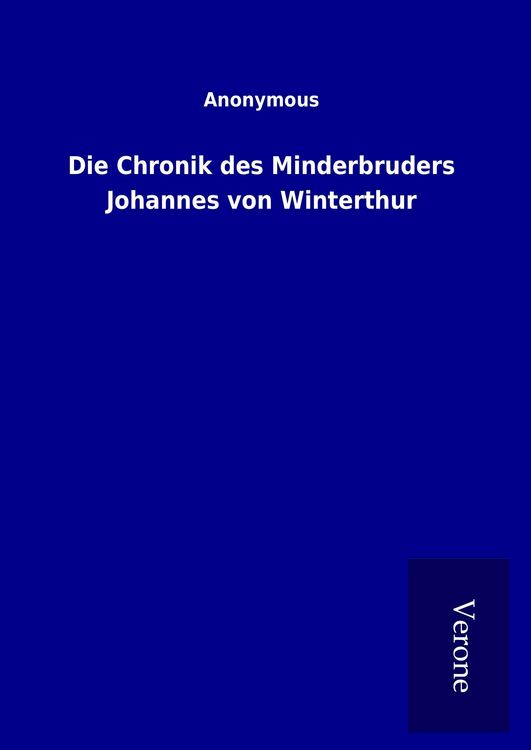 Produktbild: Die Chronik des Minderbruders Johannes von Winterthur