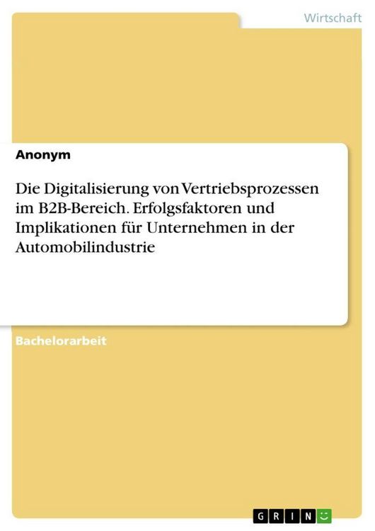 Produktbild: Die Digitalisierung von Vertriebsprozessen im B2B-Bereich. Erfolgsfaktoren und Implikationen f&uuml;r Unternehmen in der Automobilindustrie