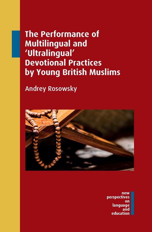 Produktbild: The Performance of Multilingual and 'Ultralingual' Devotional Practices by Young British Muslims