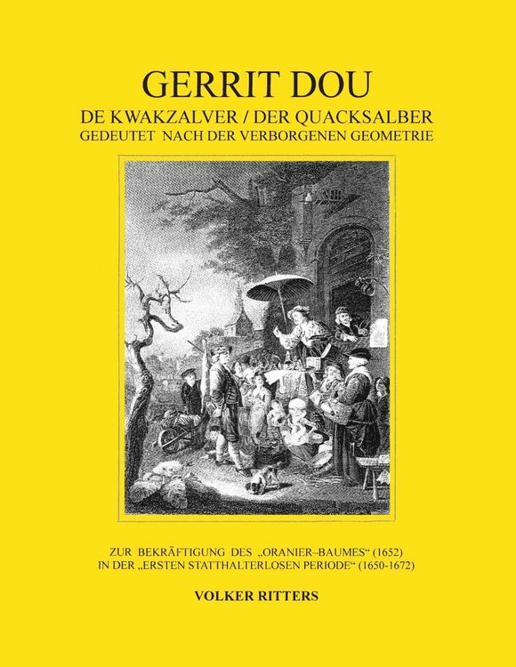 Produktbild: Gerrit Dou - De Kwakzalver / Der Quacksalber, gedeutet nach der verborgenen Geometrie