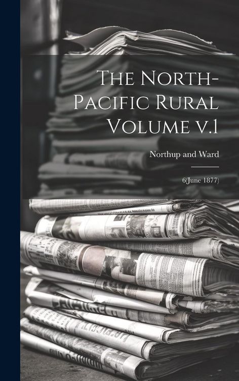 Produktbild: The North-Pacific Rural Volume v.1: 6(June 1877)